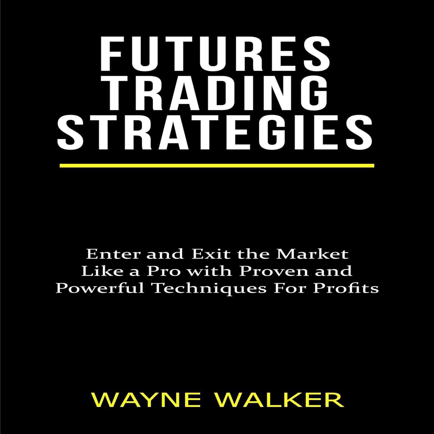 Mastering Futures Trading: Proven Strategies for Professional Profitability
