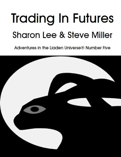 Unlock the Galaxy: A Review of Trading in Futures (Liaden Universe #5)