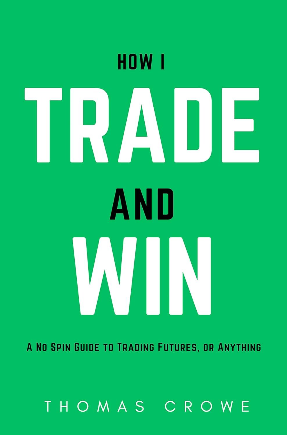 Master Futures Trading: Real Insights from 'How I Trade And Win'