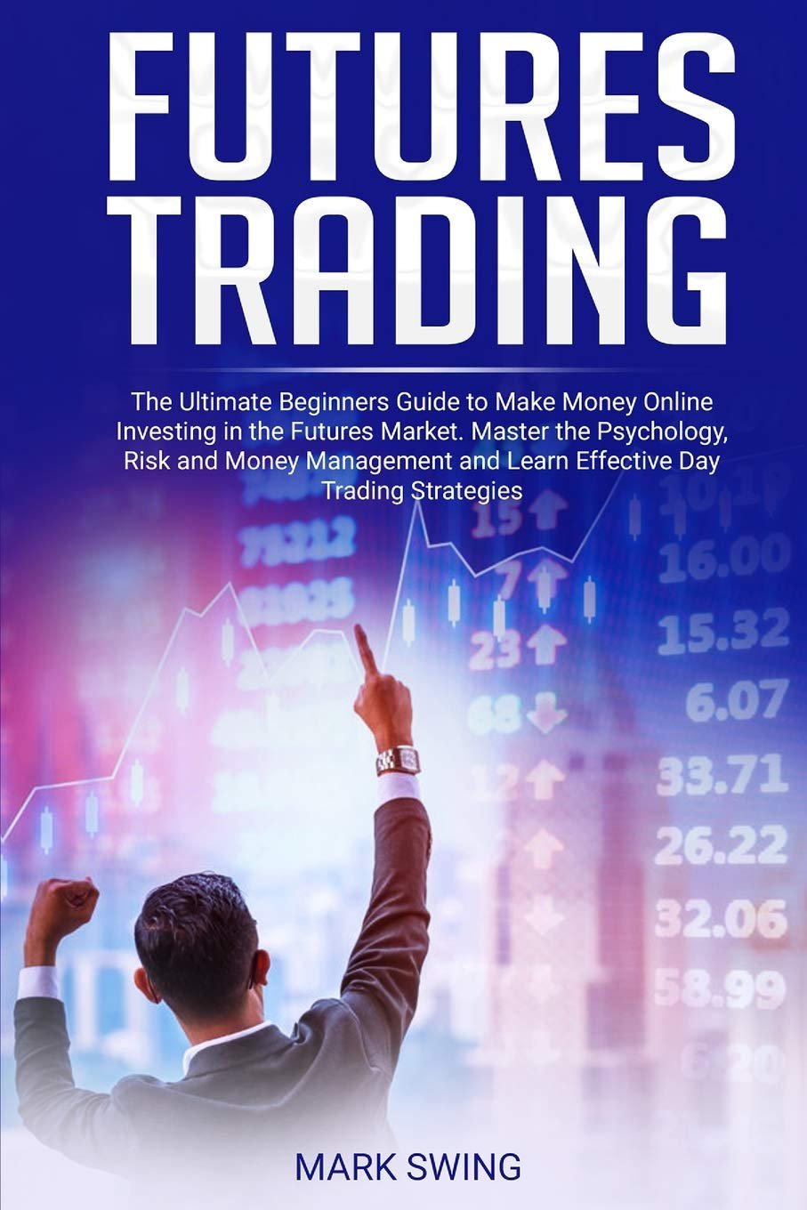 Master Futures Trading: Your Ultimate Guide to Profitable Investments!