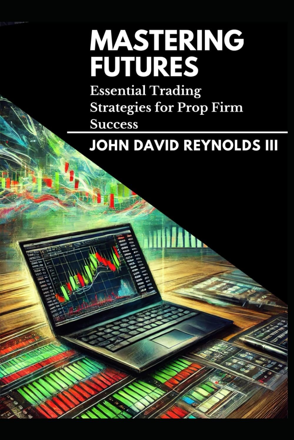 Unlock Your Trading Potential: Reviews of 'Mastering Futures' for Prop Firm Success