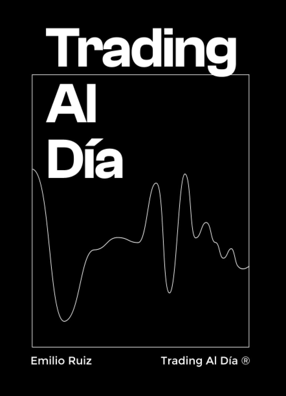 Transform Your Trading: Daily Insights from 'Trading al Día'