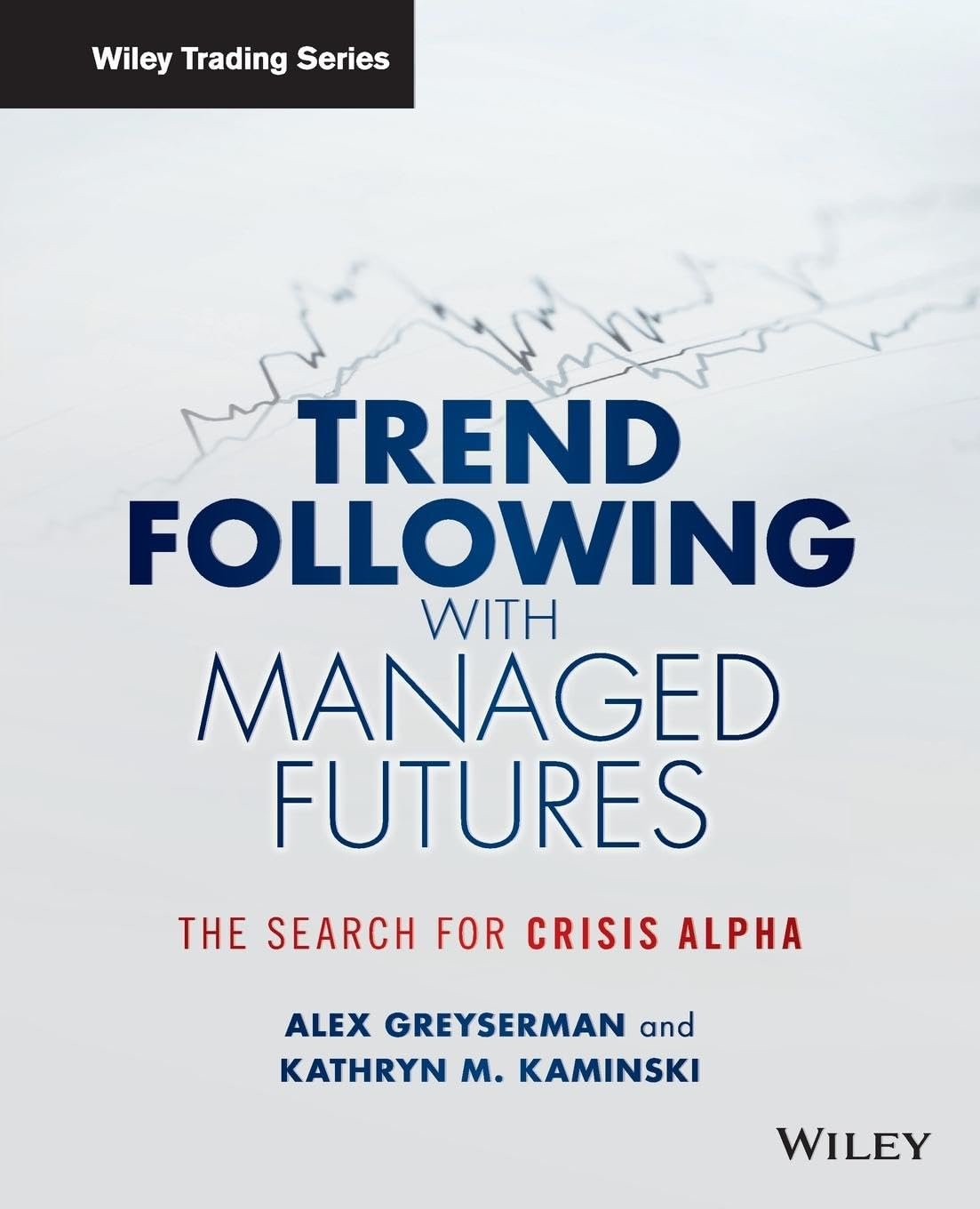 Unlock Crisis Alpha: A Review of Trend Following with Managed Futures